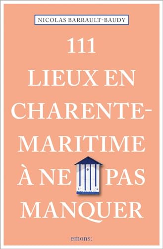 111 lieux en Charente-Maritime à ne pas manquer