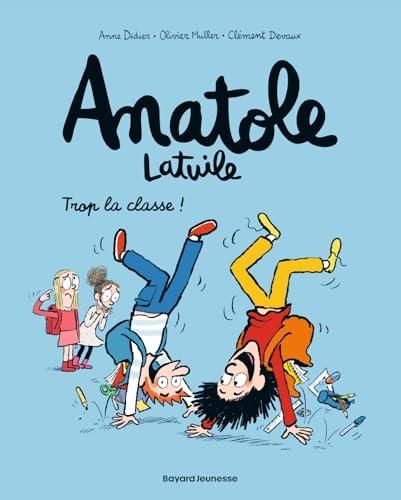 Anatole Latuile 11 : Trop la classe !