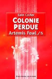 Artémis fowl 5 : colonie perdue