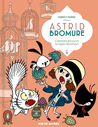 Astrid Bromure 6 : Comment fricasser le lapin charmeur