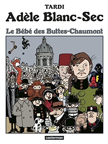 Aventures extraordinaires d'Adèle Blanc-Sec 10 : Le Bébé des Buttes-Chaumont (Les)