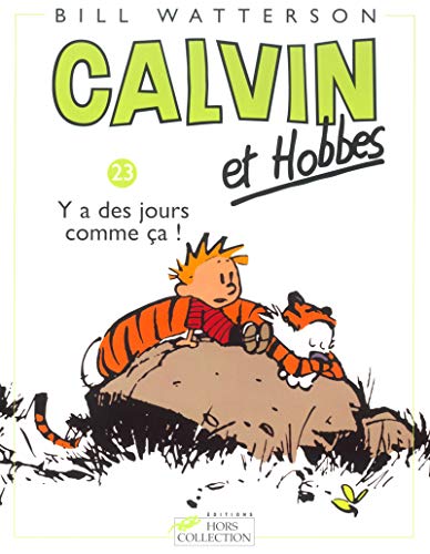 Calvin et Hobbes 23 : Y'a des jours comme ça !
