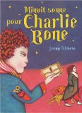Charlie bone tome 1 : minuit sonne pour charlie bone