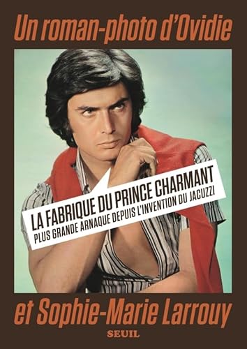 La Fabrique du prince charmant plus grande arnaque depuis l'invention du jaccuzzi