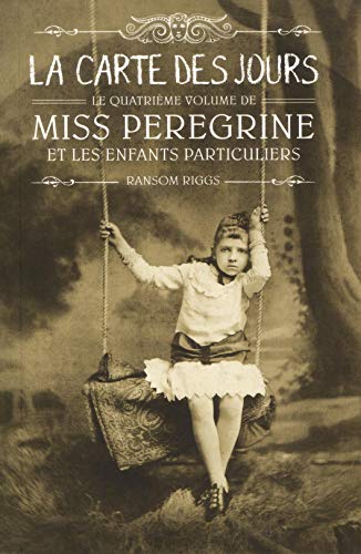 Miss Peregrine et les enfants particuliers 04 : La Carte des jours
