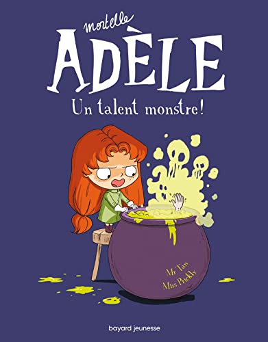 Mortelle Adèle 6 : Un talent monstre !