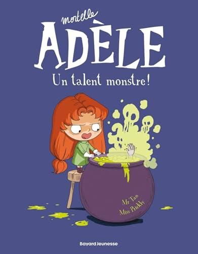 Mortelle Adèle 6 : Un talent monstre !