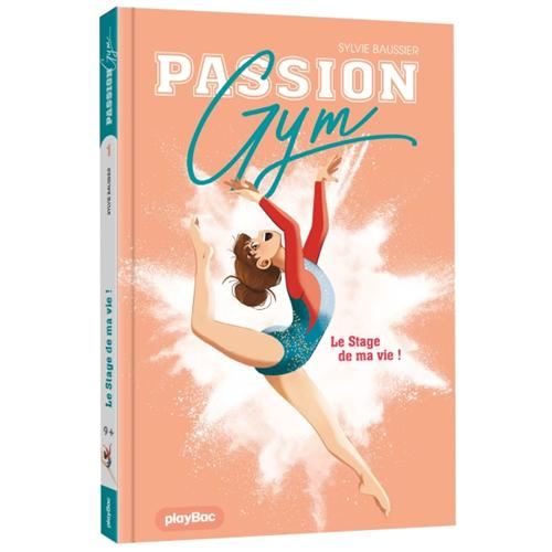 Passion gym T.01 : Le stage de ma vie !