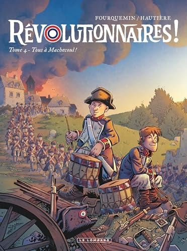 Révolutionnaires ! T.04 : Tous à Machecoul !
