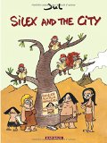 Silex and the city Tome 1