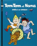 Tom-Tom et Nana 7: Drôle de cirque !